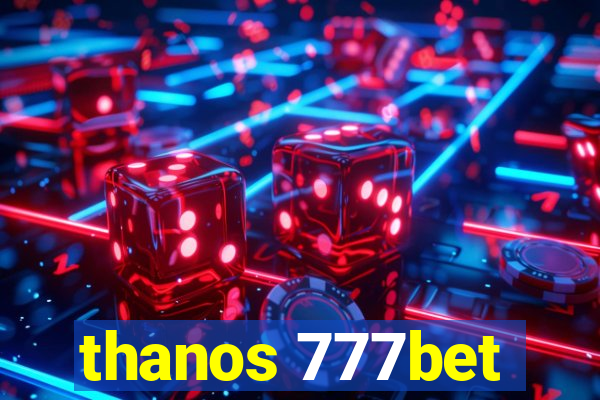 thanos 777bet